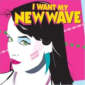 320px-I_Want_My_New_Wave_album_cover